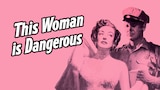 This Woman Is Dangerous