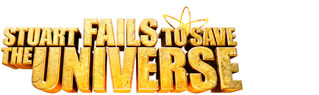 Stuart Fails to Save the Universe
