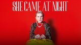 She Came at Night