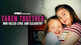 Taken Together: Who Killed Lyric and Elizabeth?