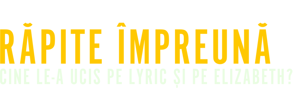 Răpite împreună: cine le-a ucis pe Lyric și pe Elizabeth?