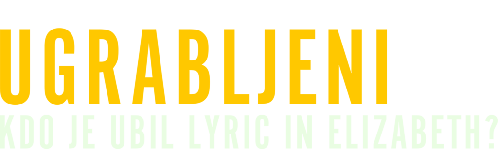 Ugrabljeni: Kdo je ubil Lyric in Elizabeth?