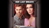 Her Last Breath