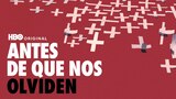 Antes De Que Nos Olviden (Before We Are Forgotten) (HBO)