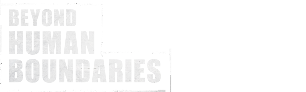 Beyond Human Boundaries