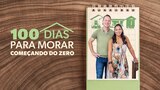100 Dias para Morar: Começando do Zero