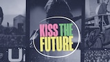 Kiss the Future