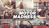 16 Years of Motor Madness
