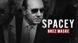 Spacey: Brez maske