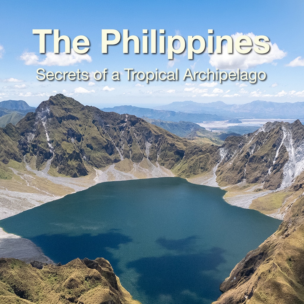 The Philippines - Secrets of a Tropical Archipelago