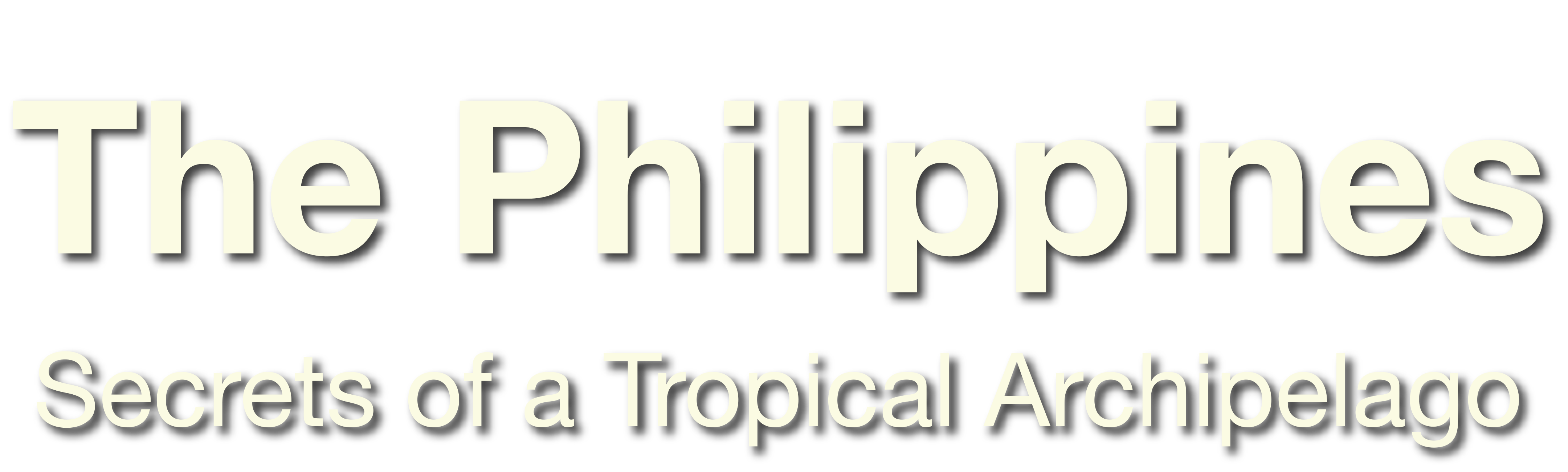 The Philippines - Secrets of a Tropical Archipelago