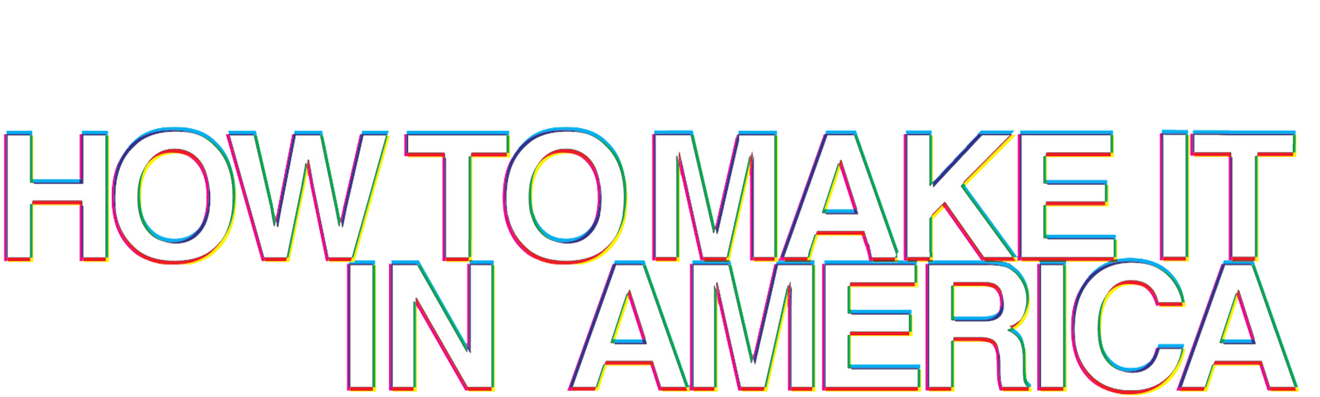 How To Make It In America