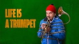 Life Is a Trumpet