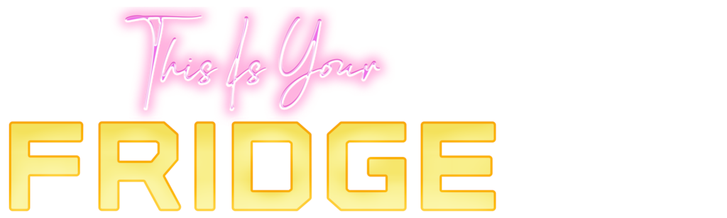 This Is Your Fridge
