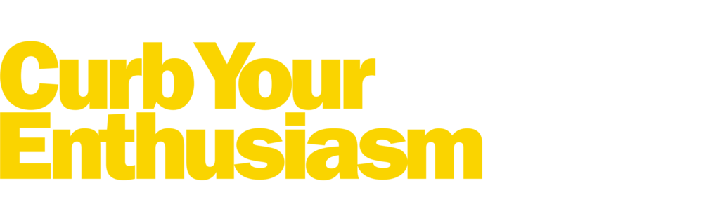 Curb Your Enthusiasm