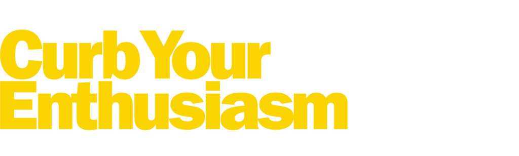 Curb Your Enthusiasm