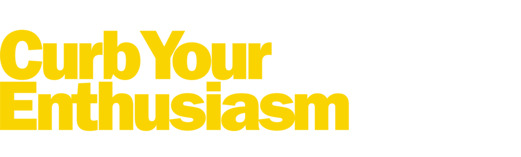 Curb Your Enthusiasm