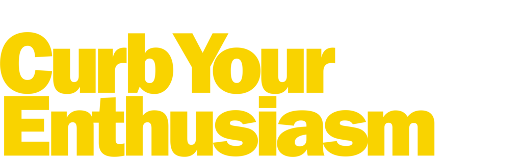 Curb Your Enthusiasm