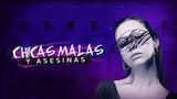 Chicas malas  y asesinas