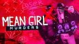 Mean Girl Murders