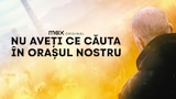 Nu aveți ce căuta în orașul nostru