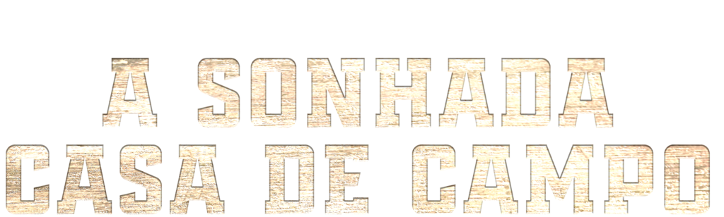 A Sonhada Casa de Campo