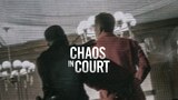Chaos In Court
