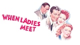 When Ladies Meet