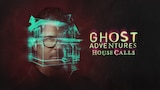 Ghost Adventures: House Calls
