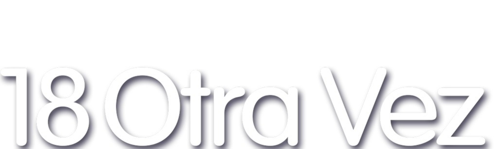 18 Otra Vez