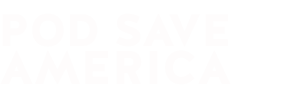 Pod Save America