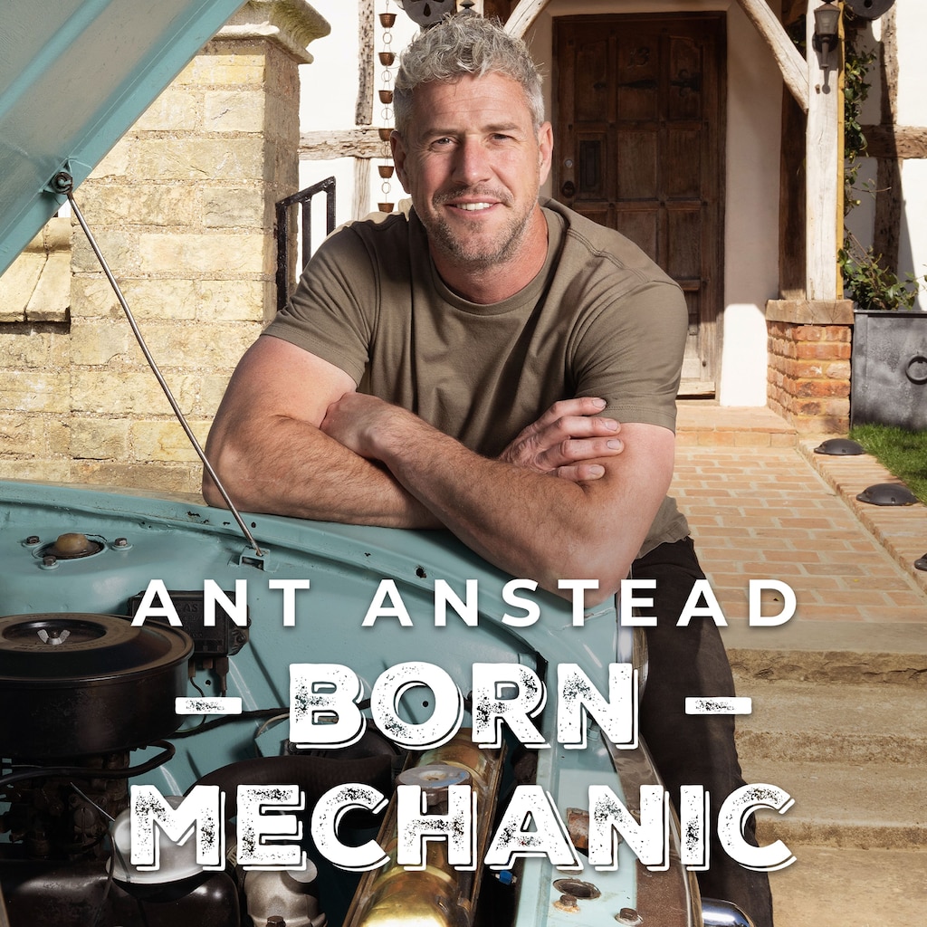 Ant Anstead: Born Mechanic