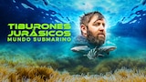 Tiburones jurásicos: mundo submarino