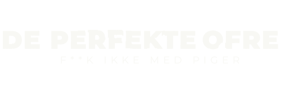 De perfekte ofre: F**k ikke med piger