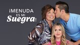 Menuda es mi suegra