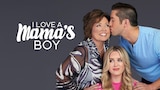 I Love a Mama's Boy