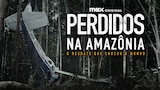 Perdidos na Amazônia: O Resgate Que Chocou o Mundo