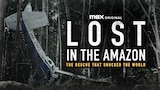 Lost in the Amazon: The Rescue that Shocked the World