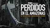 Perdidos en el Amazonas: El Rescate Que Conmocionó al Mundo