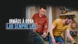 Irmãos à Obra: Lar Sempre Lar