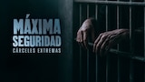 Máxima seguridad: Cárceles extremas