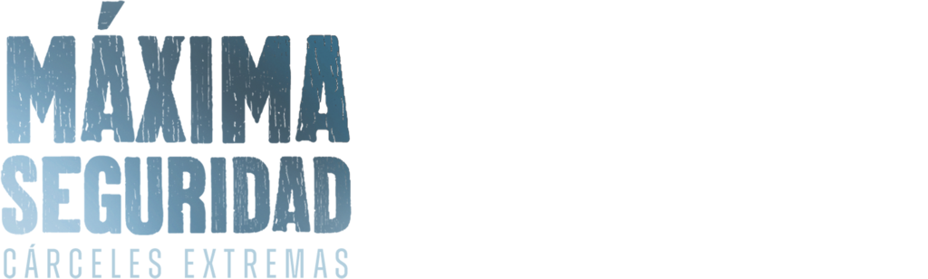 Máxima seguridad: Cárceles extremas