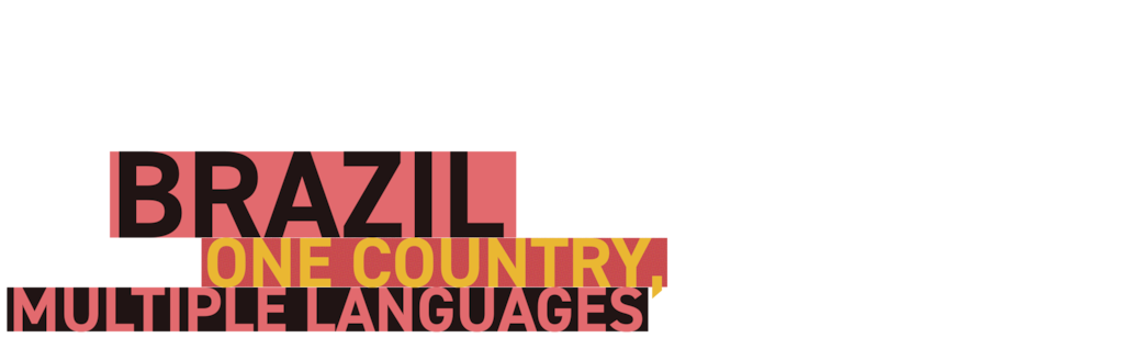 Brazil - One Country, Multiple Languages