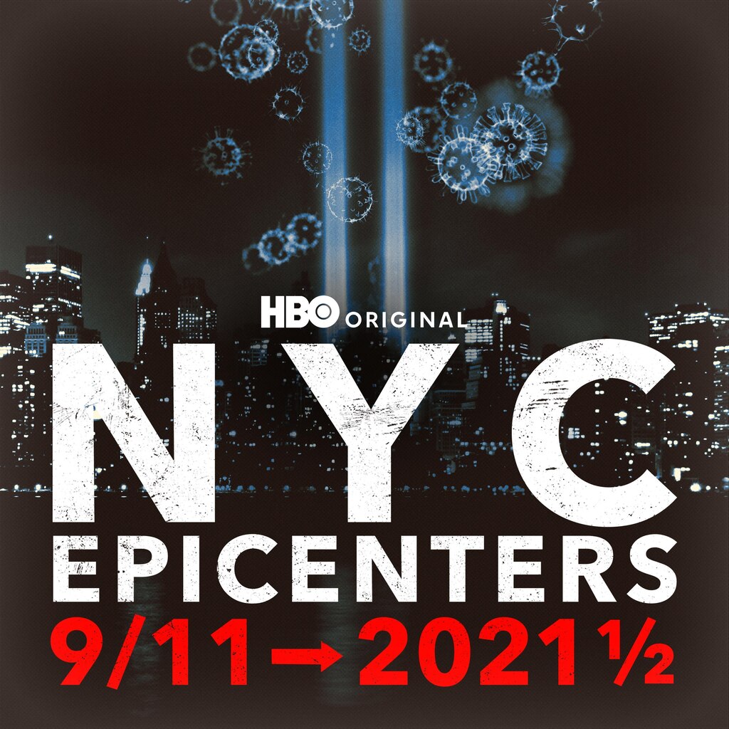 NYC Epicenters 9/11 -> 2021 1/2 (HBO)