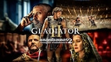 แกลดดิเอเตอร์ นักรบผู้กล้า ผ่าแผ่นดินทรราช 2