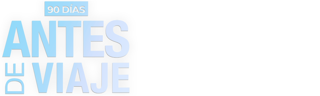 90 días: antes de viaje