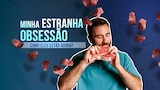 Minha Estranha Obsessão: Como Eles Estão Agora?