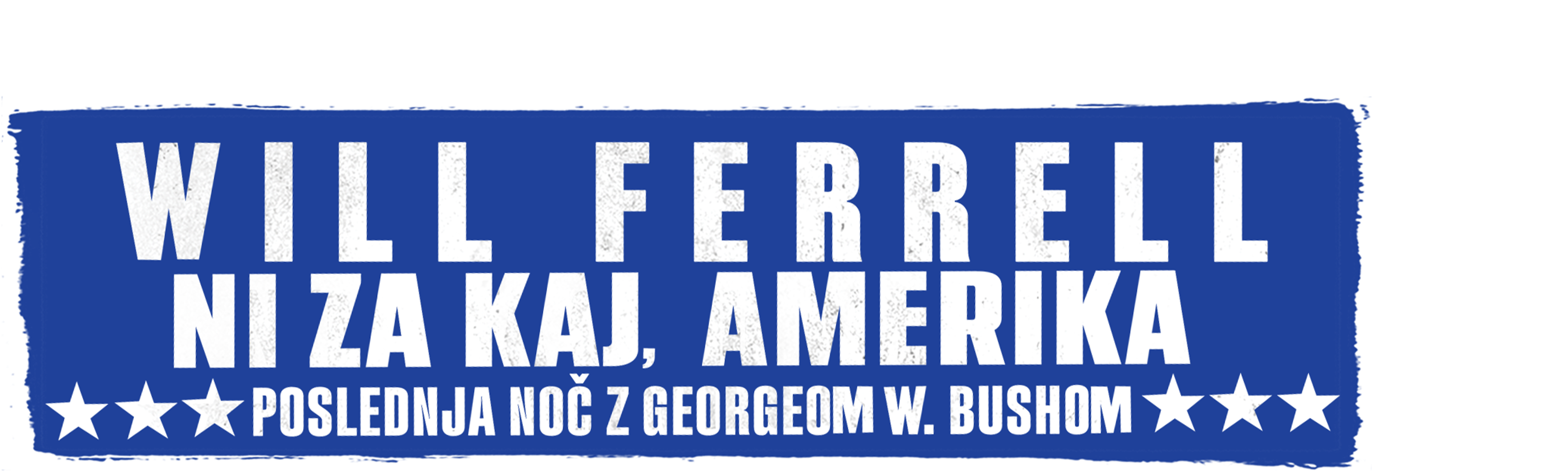Will Ferrell: Ni za kaj, Amerika - Poslednja noč z Georgeom W. Bushom