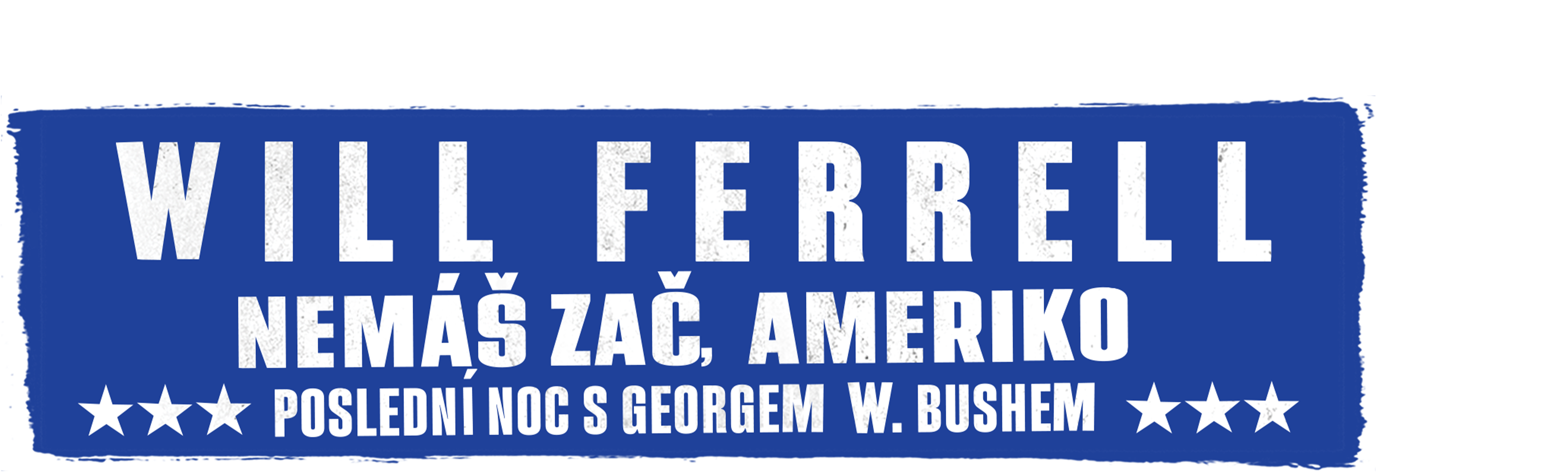 Will Ferrell: Nemáš zač, Ameriko - Poslední noc s Georgem W. Bushem