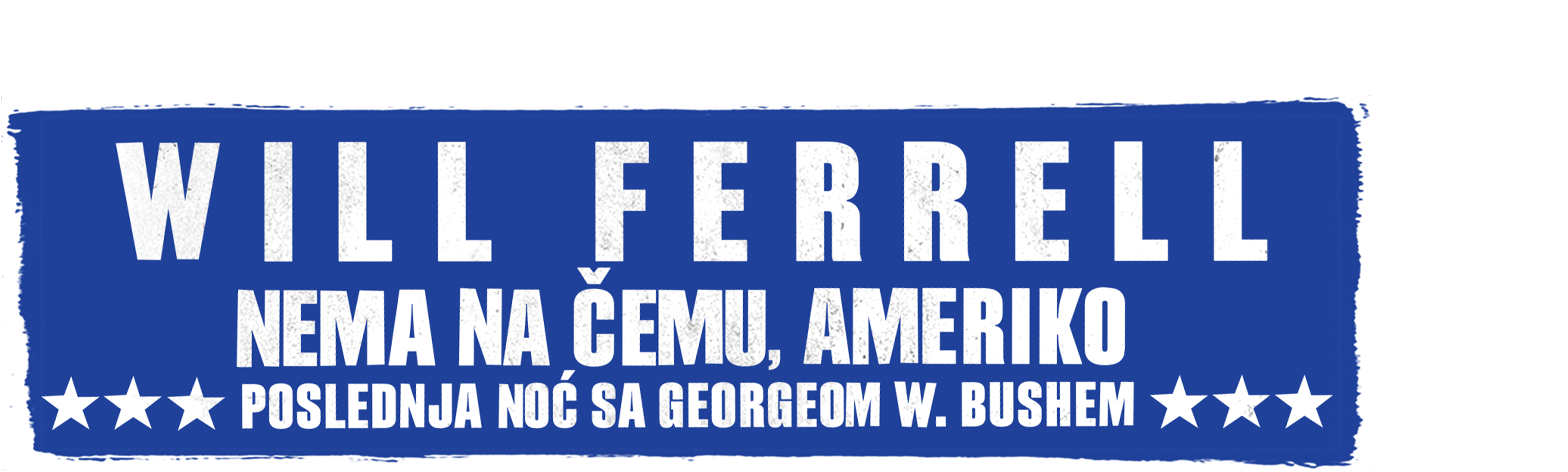 Will Ferrell: Nema na čemu, Ameriko - Posljednja noć s Georgeom W. Bushem